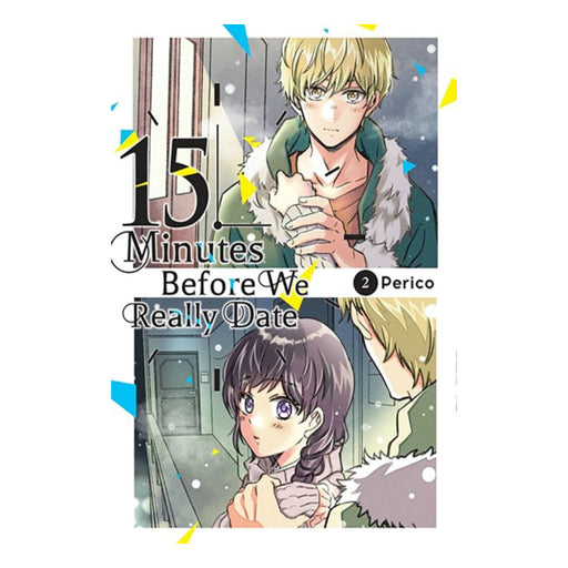 15 Minutes Before We Really Date Volume 02 Manga Front Cover