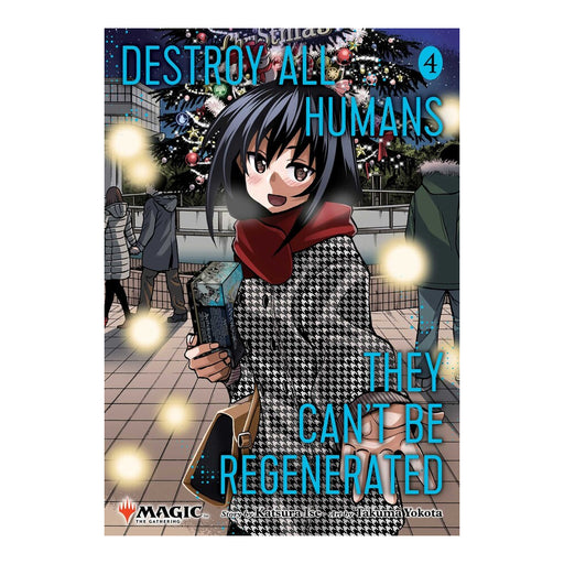Destroy All Humans. They Can't Be Regenerated. A Magic The Gathering Manga Volume 04 Front Cover