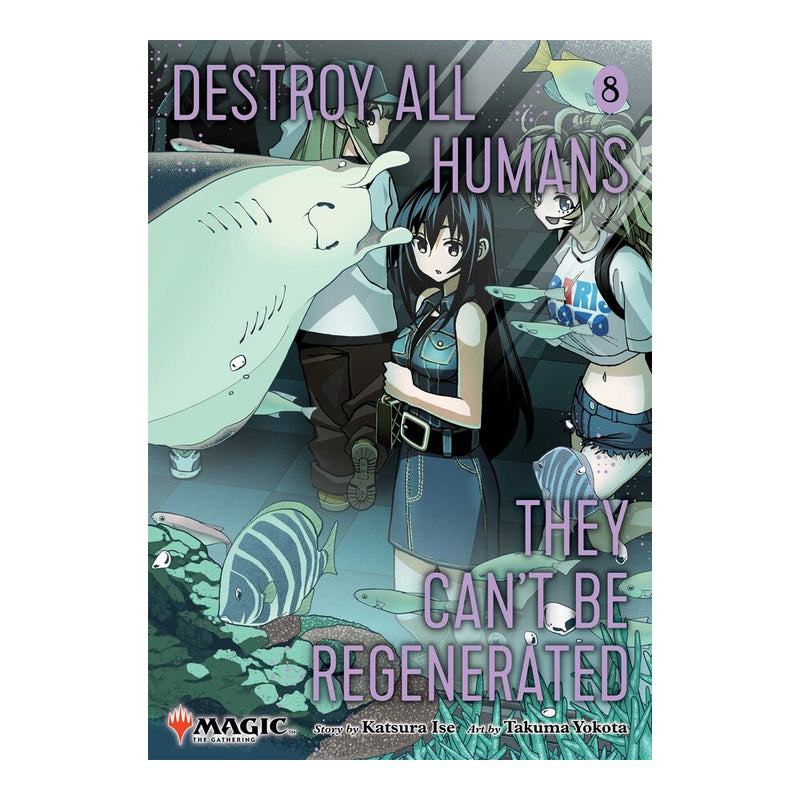 Destroy All Humans. They Can't Be Regenerated. A Magic The Gathering Manga Volume 08 Front Cover