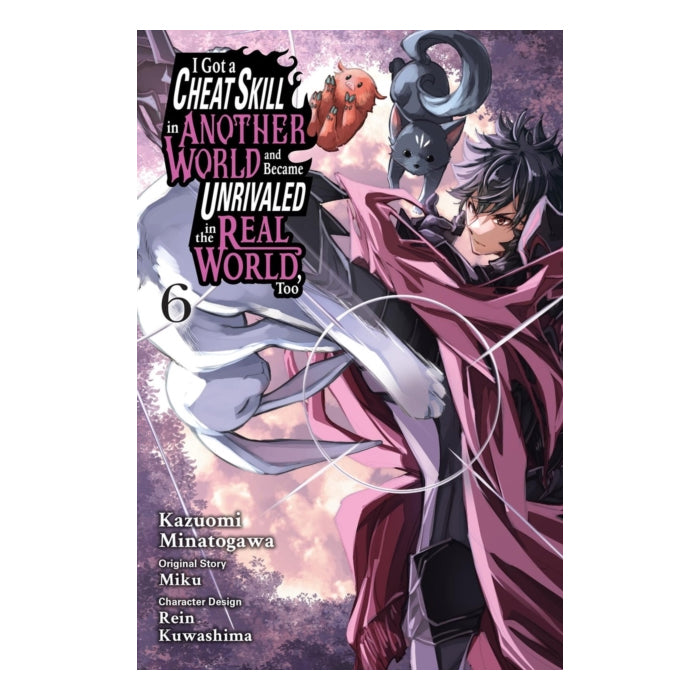 I Got a Cheat Skill in Another World and Became Unrivaled in the Real World, Too Volume 06 Manga Book Front Cover