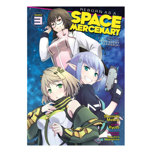 Reborn as a Space Mercenary I Woke Up Piloting the Strongest Starship! Volume 03 Manga Book Front Cover