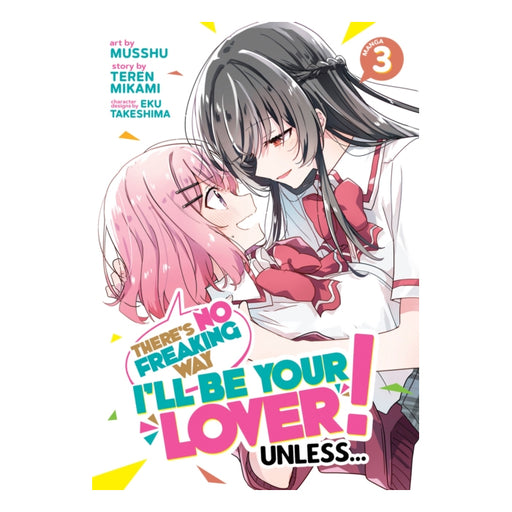 There's No Freaking Way I'll be Your Lover! Unless... Volume 03 Manga Book Front Cover
